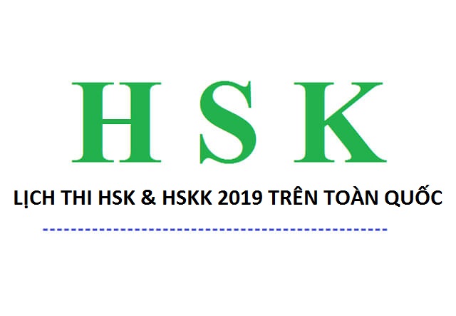 Tổng hợp lịch thi HSK và HSKK năm 2019 trên toàn quốc